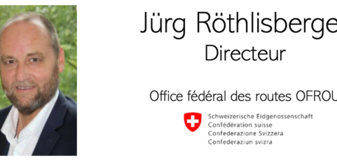 Présentation de Monsieur Jürg Röthlisberger, directeur de l’OFROU