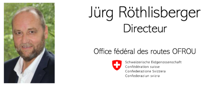 Présentation de Monsieur Jürg Röthlisberger, directeur de l’OFROU